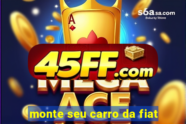 monte seu carro da fiat